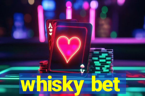 whisky bet